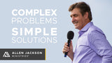 Complex Problems, Simple Solutions • Sermon Series