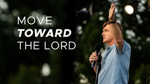 Move Toward the Lord