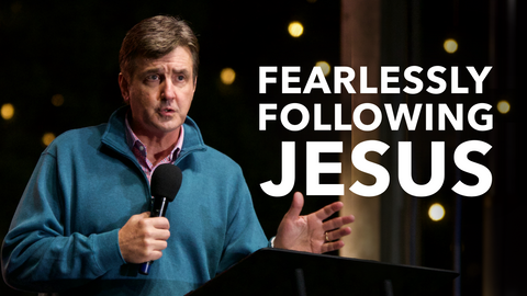 Fearlessly Following Jesus