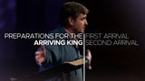 Preparations for the Arriving King • Sermon Series