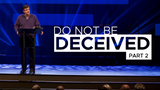 Do Not Be Deceived • Sermon Series