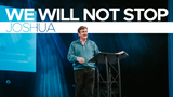 We Will Not Stop • Sermon Series