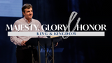 Majesty, Glory & Honor • Sermon Series