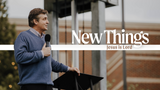 New Things • Sermon Series