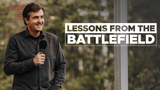 Lessons from the Battlefield • Sermon Series