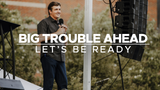 Big Trouble Ahead - Vol. 2 • Sermon Series