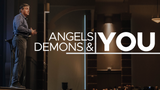 Angels, Demons & You - Vol. 1 • Sermon Series