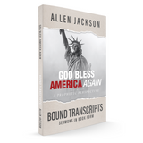 God Bless America Again • Pastor Allen Jackson • Bound Transcripts