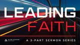 Leading Faith • Sermon Series