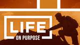 Life On Purpose I • Sermon Series