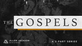 The Gospels • Sermon Series