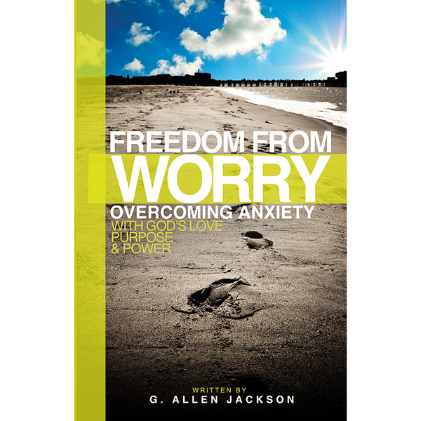 Freedom From Worry • Pastor Allen Jackson • Paperback Book